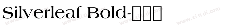 Silverleaf Bold字体转换 Silverleaf Bold字体转换
